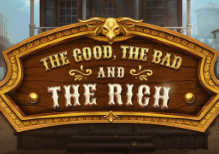 The Good, The Bad and The Rich