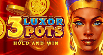 3 Luxor Pots: Hold and Win