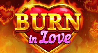 Burn in Love