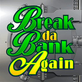 Break Da Bank Again