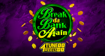 Break Da Bank Again 4Tune Reels