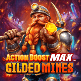 Action Boost Max Gilded Mines