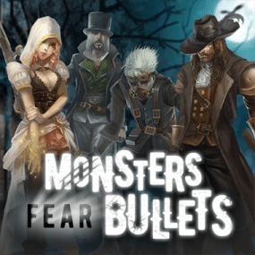 Monsters Fear Bullets