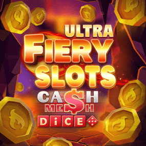 Fiery Slots Cash Mesh Ultra Dice