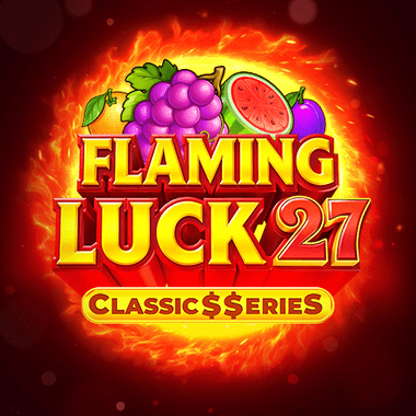 Flaming Luck 27: Classic$$erieS