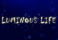 Luminous Life